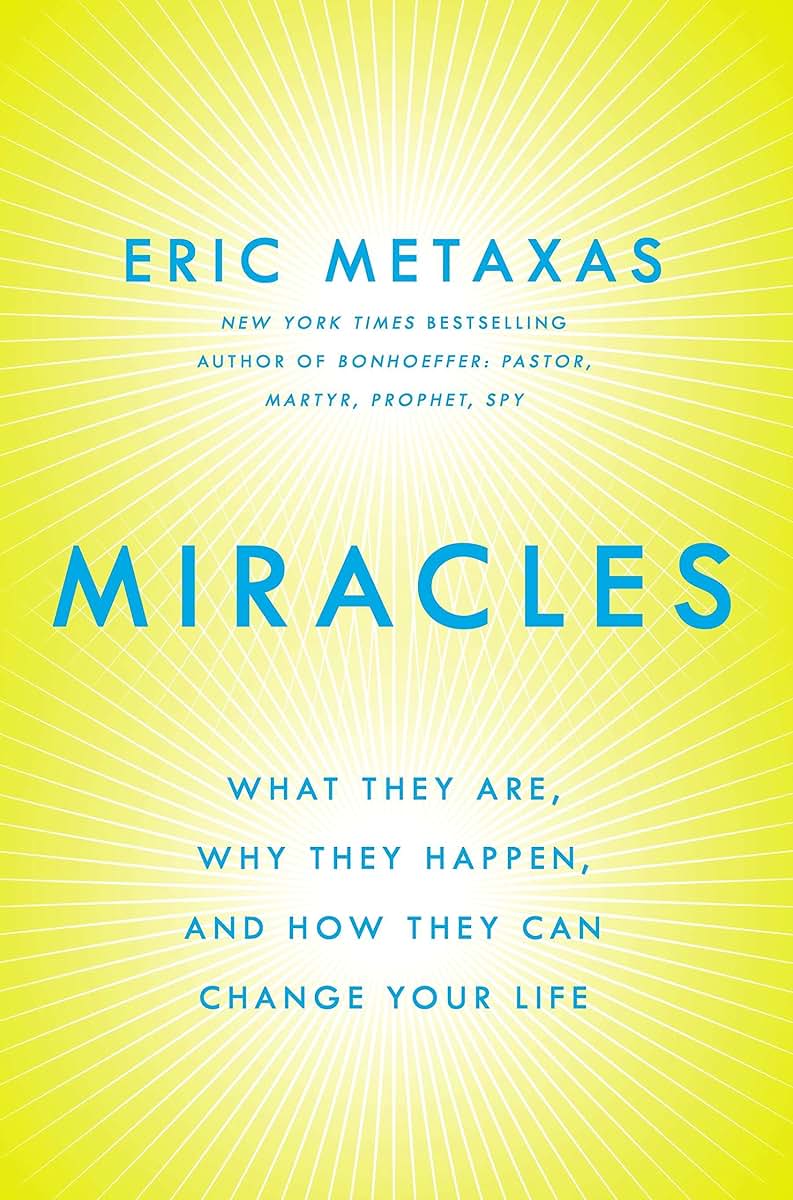 Miracles: What They Are, Why They Happen, and How They Can Change Your Life