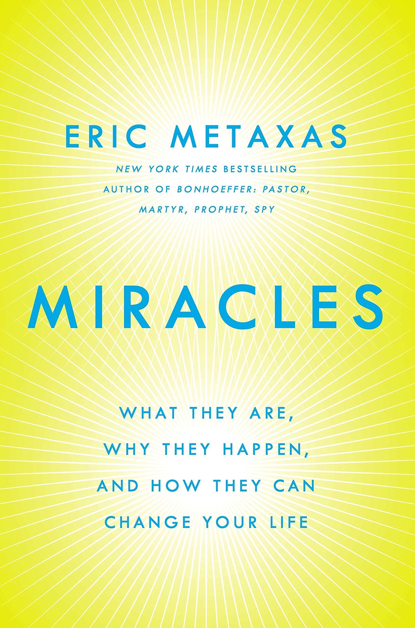 Miracles: What They Are, Why They Happen, and How They Can Change Your Life