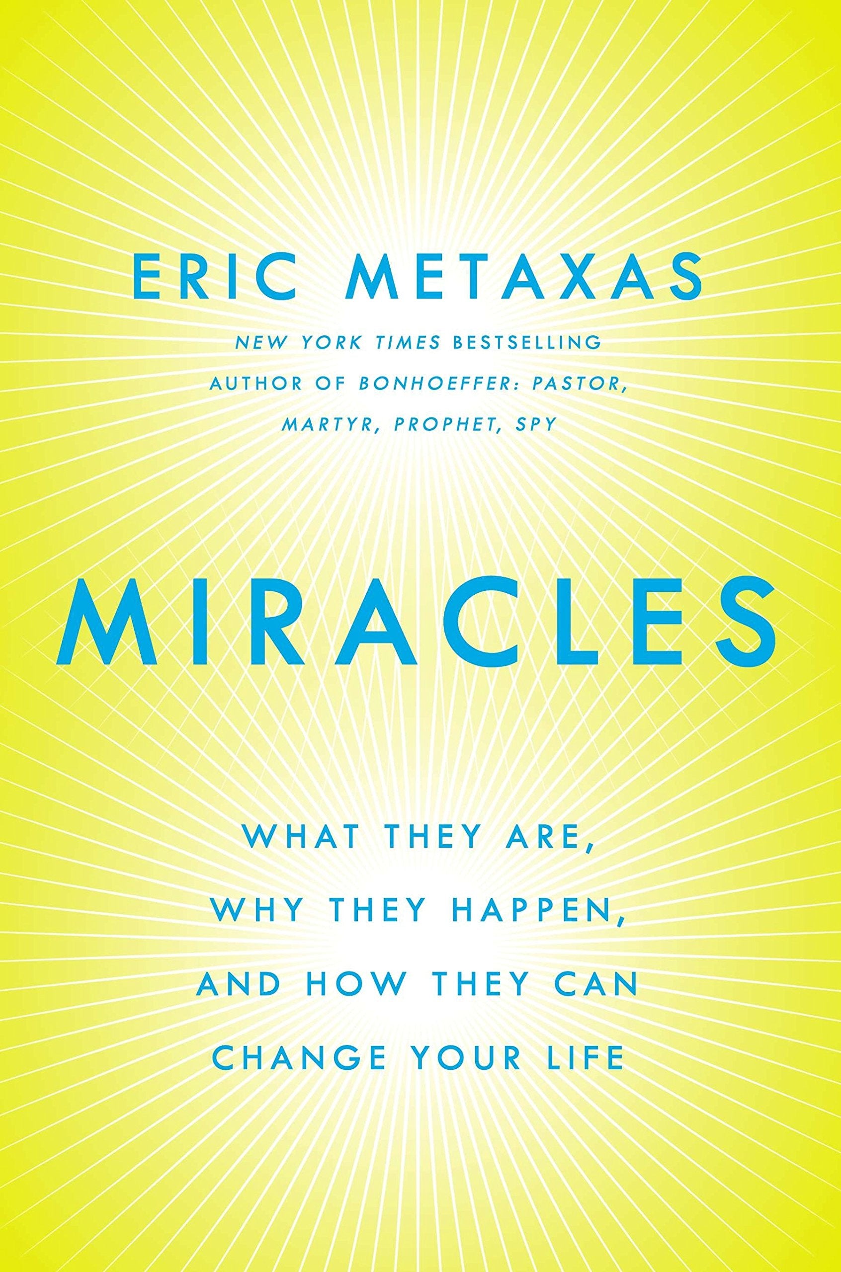 Miracles: What They Are, Why They Happen, and How They Can Change Your Life