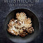 Mushroom Gastronomy: The Art of Cooking with Mushrooms