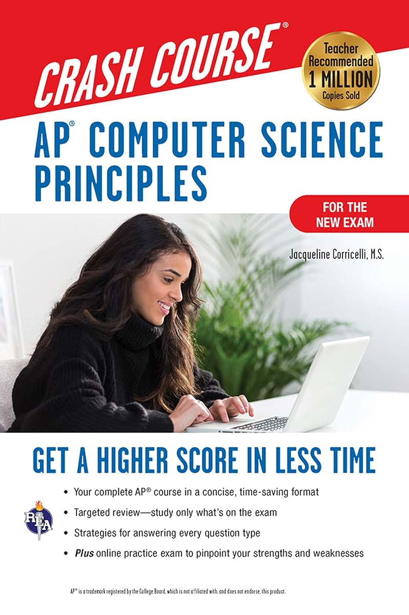 AP Computer Science Principles Crash Course, 2nd Ed., Book + Online: Get a Higher Score in Less Time (Advanced Placement (AP) Crash Course)