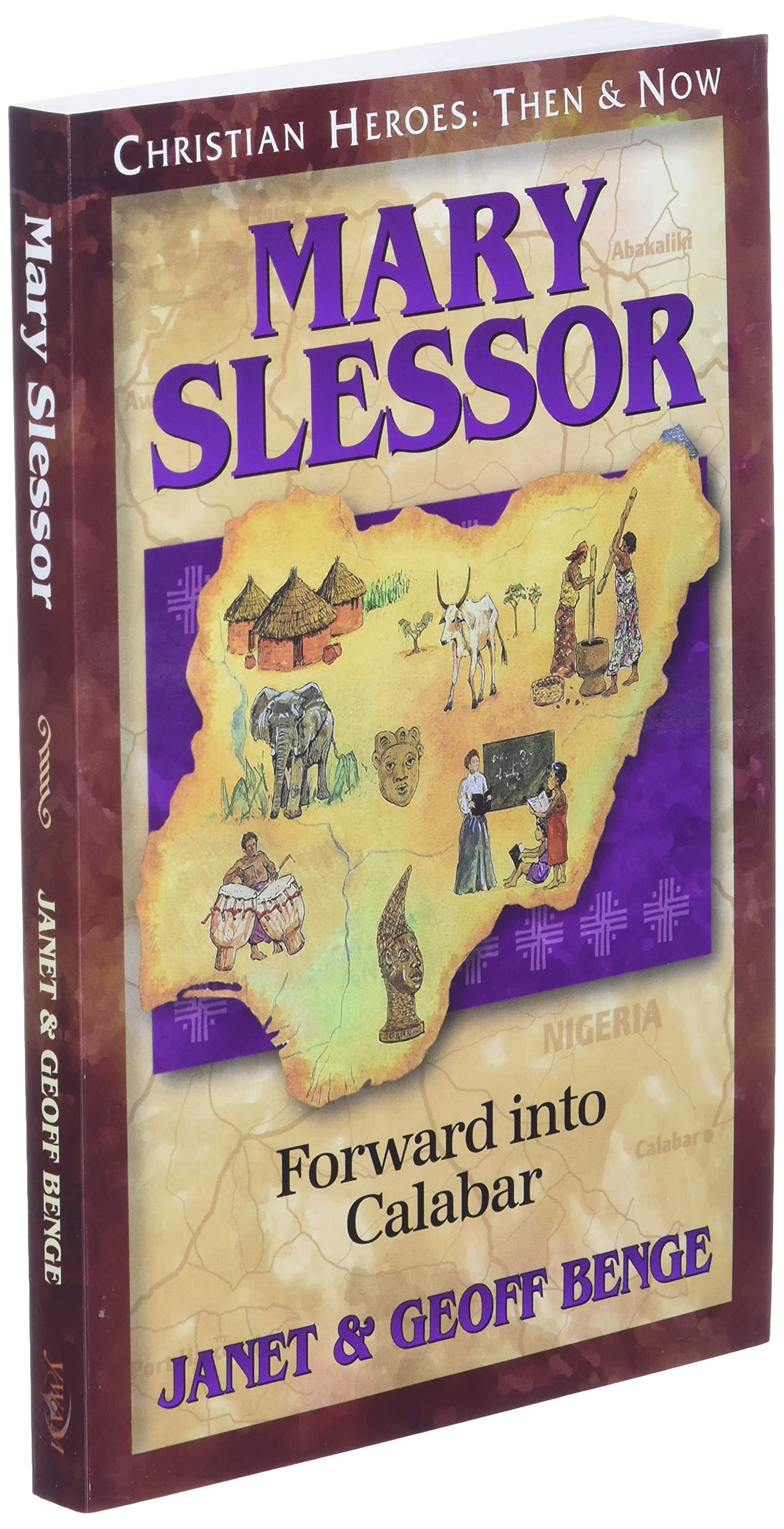 Mary Slessor: Forward into Calabar (Christian Heroes: Then and Now)