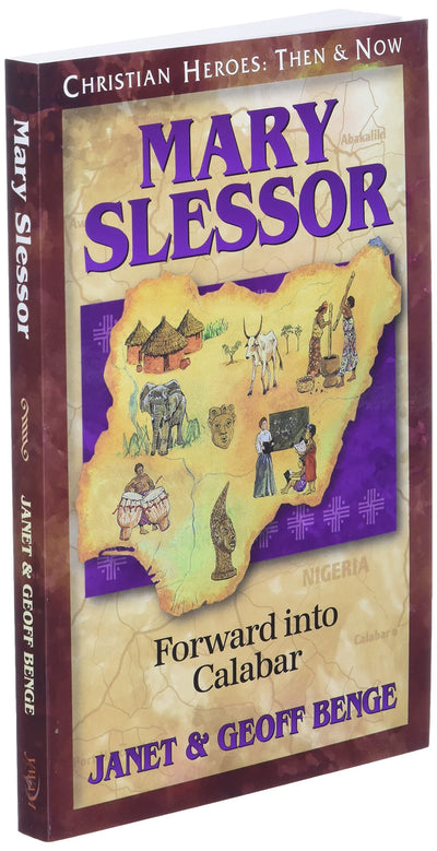 Mary Slessor: Forward into Calabar (Christian Heroes: Then and Now)