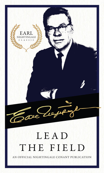 Lead the Field: How to Build a Millionaire Mindset (An Official Nightingale Conant Publication)