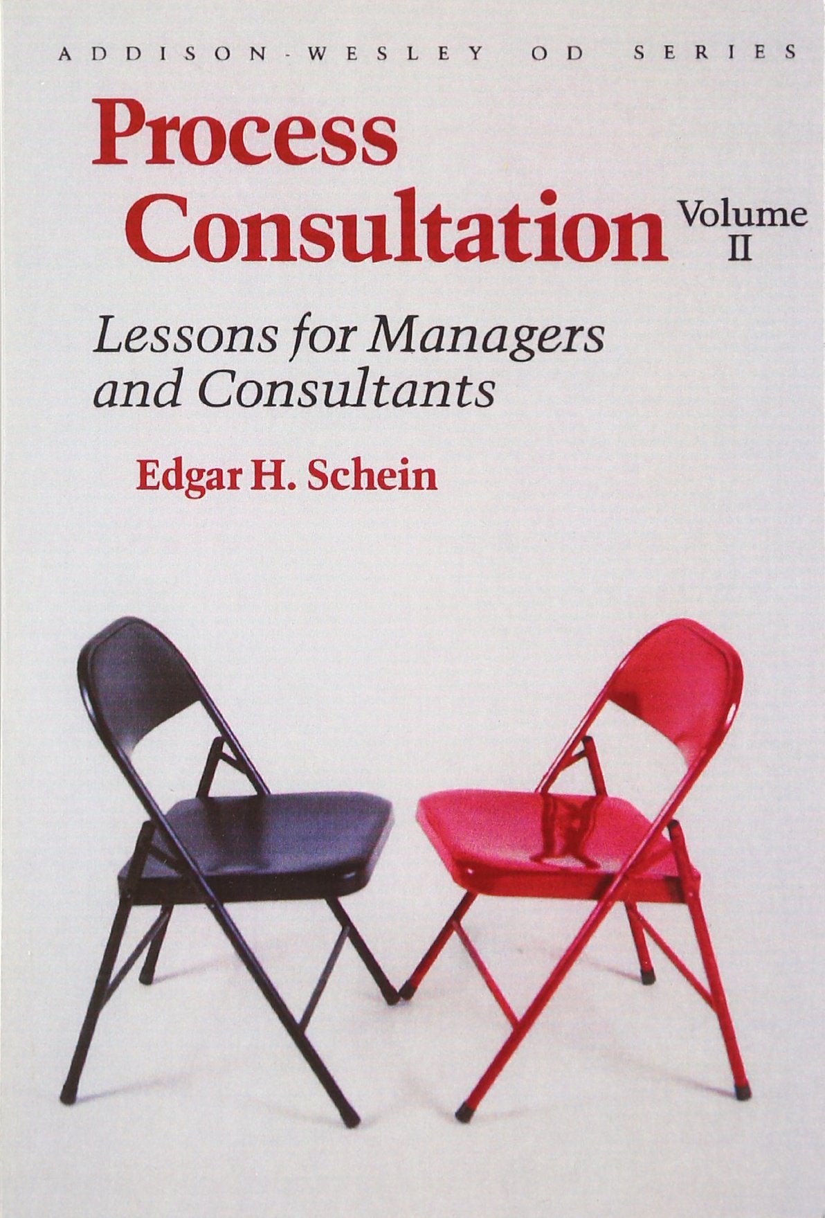 Process Consultation, Vol. 2: Lessons for Managers and Consultants (Addison-Wesley on Organizational Development Series)