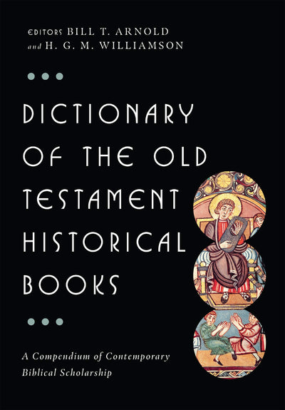 Dictionary of the Old Testament: Historical Books (The IVP Bible Dictionary Series)
