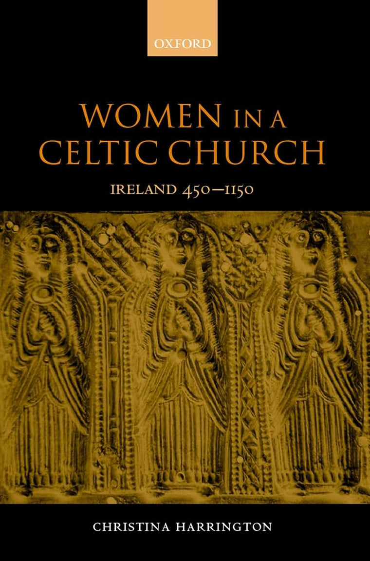 Women in a Celtic Church: Ireland 450 - 1150
