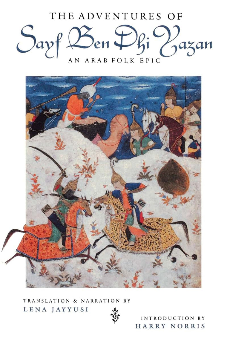 The Adventures of Sayf Ben Dhi Yazan: An Arab Folk Epic (Prota Book)
