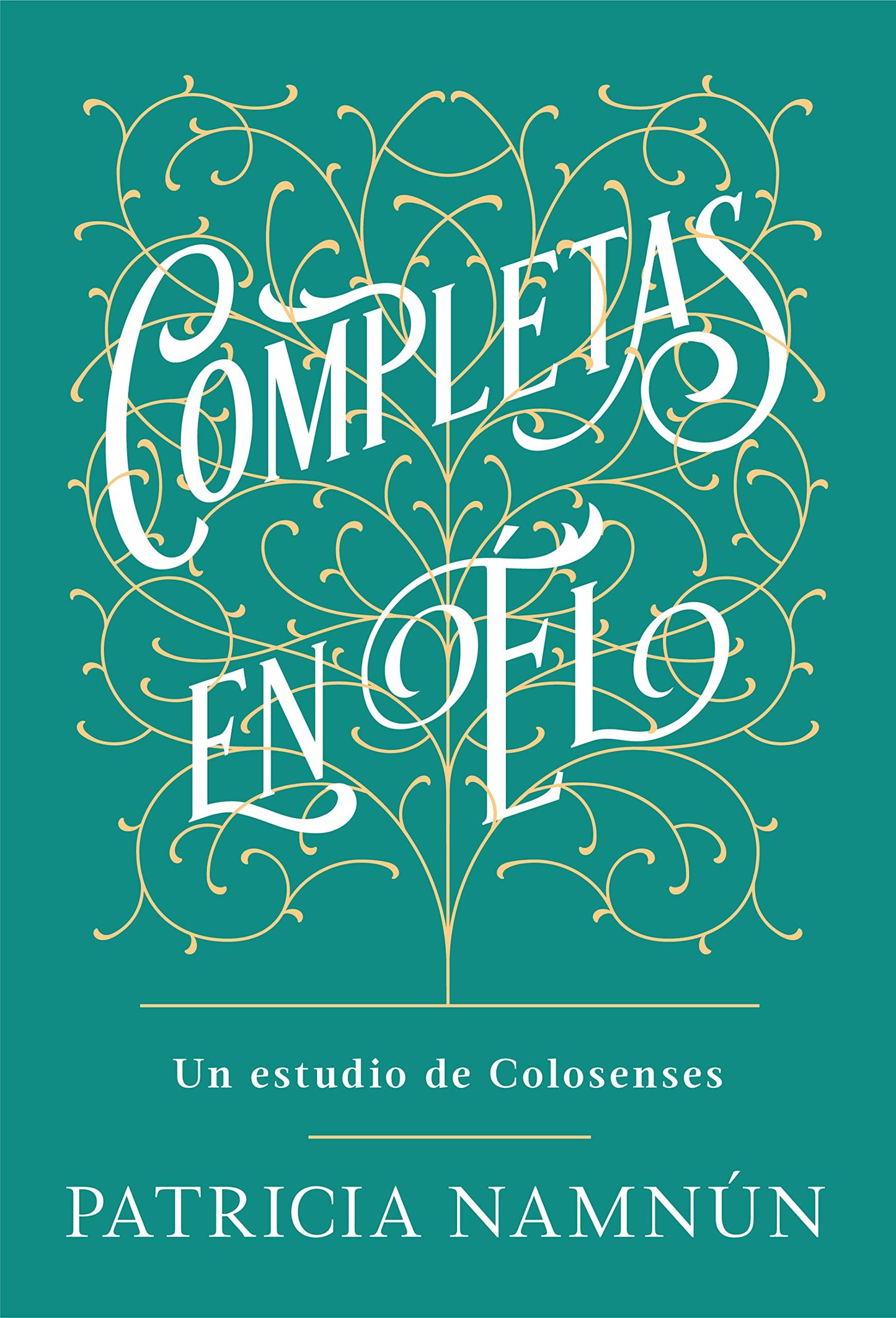 Completas en l / Complete in Him (Spanish Edition)