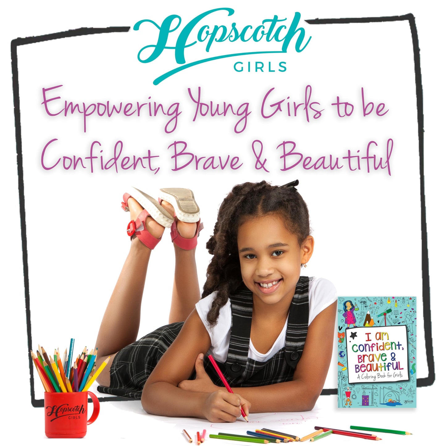 Hopscotch Girls I Am Confident Brave & Beautiful Inspiration
