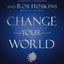 Change Your World: How Anyone, Anywhere Can Make a Difference