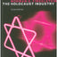 The Holocaust Industry: Reflections on the Exploitation of Jewish Suffering, New Edition 2nd Edition