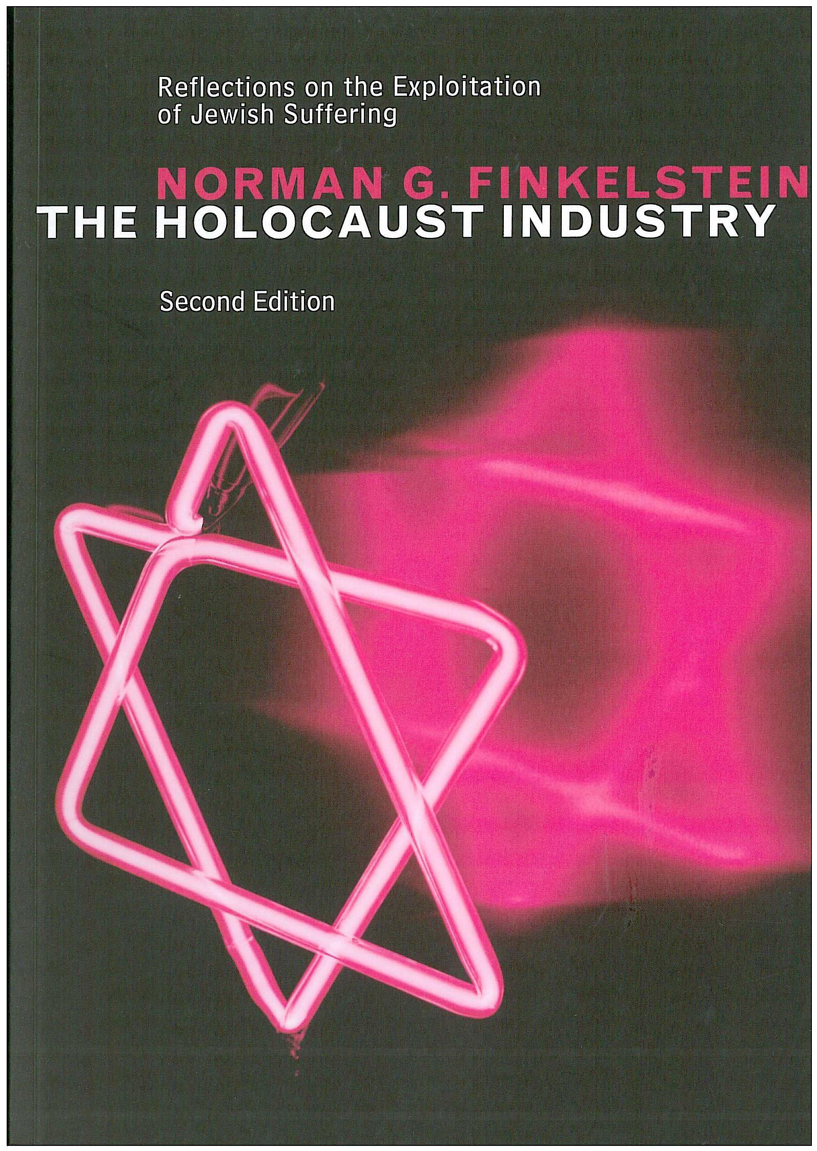 The Holocaust Industry: Reflections on the Exploitation of Jewish Suffering, New Edition 2nd Edition