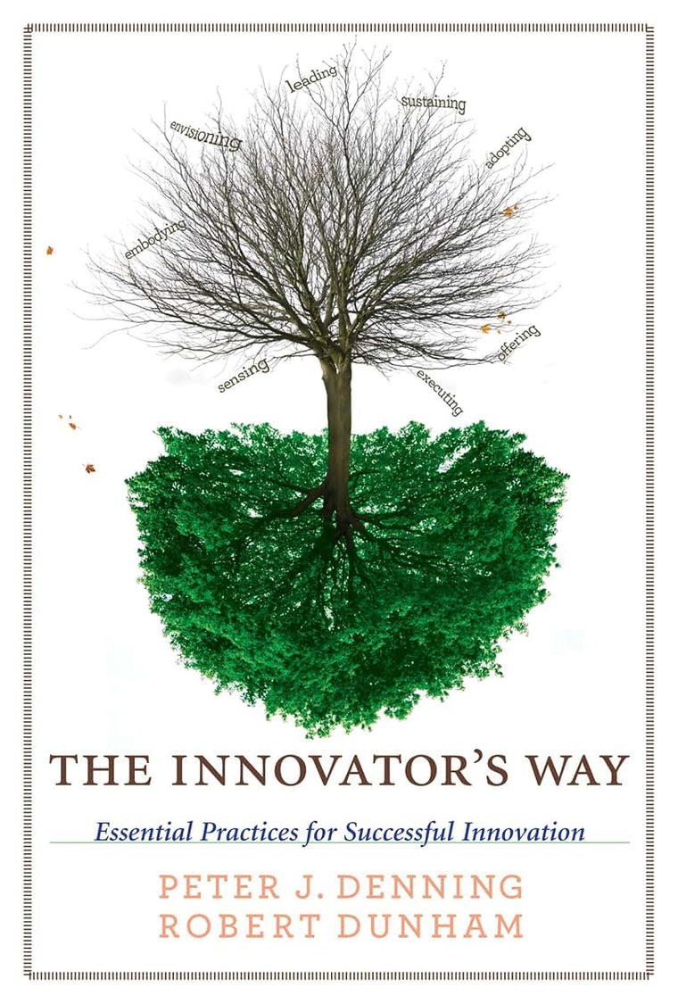 The Innovator's Way: Essential Practices for Successful Innovation (Mit Press)