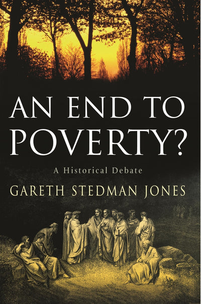 An End to Poverty?: A Historical Debate