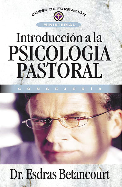 Introduccin a la psicologa pastoral: Consejera (Curso de formacin ministerial) (Spanish Edition)