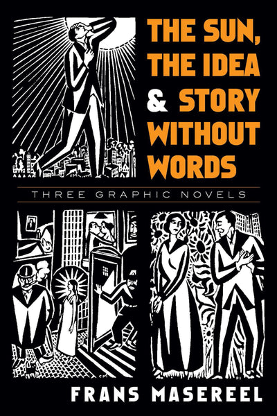 The Sun, The Idea & Story Without Words: Three Graphic Novels (Dover Fine Art, History of Art)