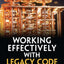 Working Effectively with Legacy Code