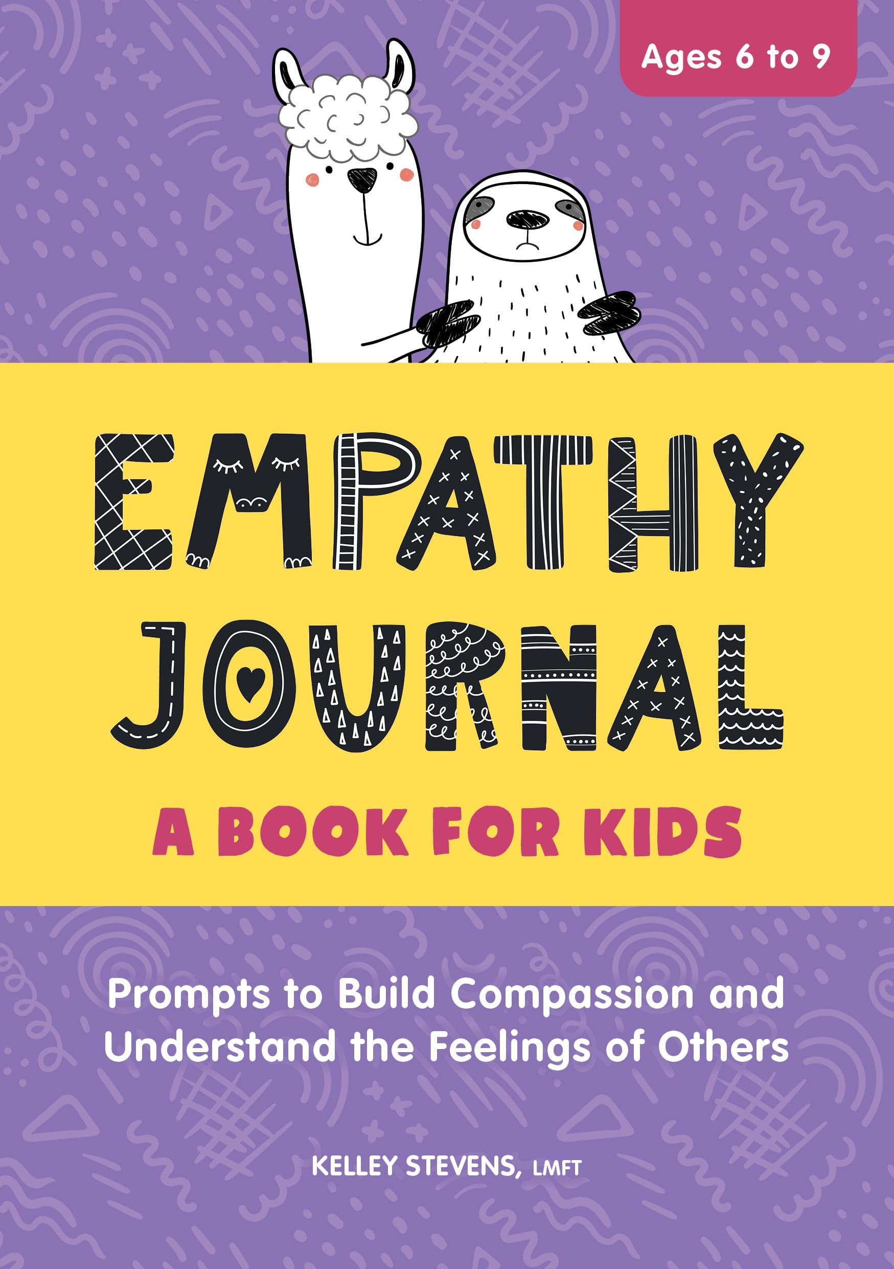 Empathy Journal: A Book for Kids: Prompts to Build Compassion and Understand the Feelings of Others