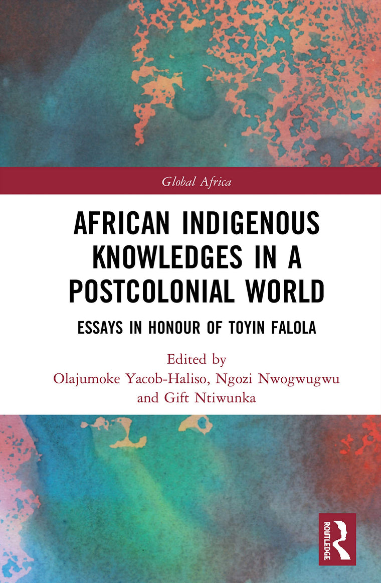 African Indigenous Knowledges in a Postcolonial World (Global Africa)