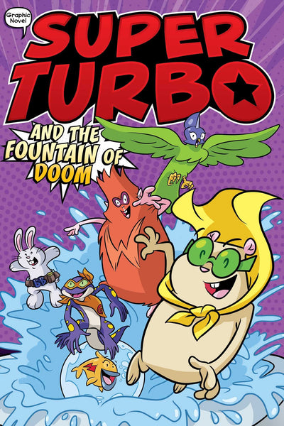 Super Turbo and the Fountain of Doom (Super Turbo: The Graphic Novel)