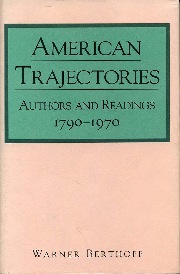 American Trajectories: Authors and Readings, 1790-1970
