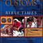 The New Manners & Customs of Bible Times