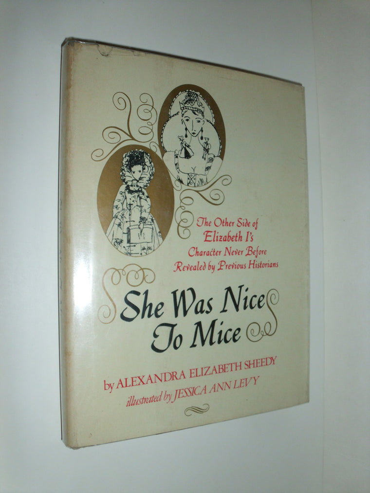 She Was Nice to Mice: The Other Side of Elizabeth I's Character Never Before Revealed by Previous Historians