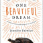 One Beautiful Dream: The Rollicking Tale of Family Chaos, Personal Passions, and Saying Yes to Them Both