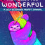 Its Your Weirdness that Makes You Wonderful: A Self-Acceptan