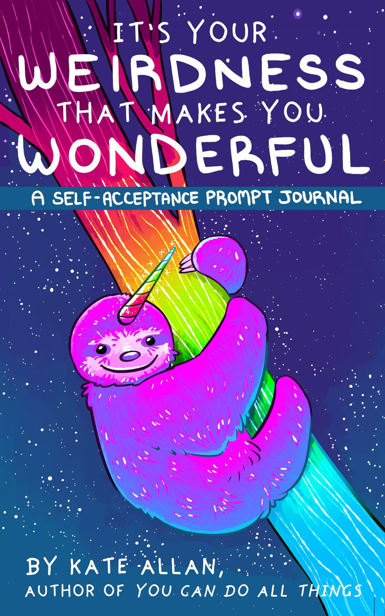 Its Your Weirdness that Makes You Wonderful: A Self-Acceptance Prompt Journal (Art Therapy, Anxiety Journal for Strong Women) (TheLatestKate)