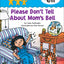Word Family Tales (-ell: Please Don 't Tell About Mom's Bell)