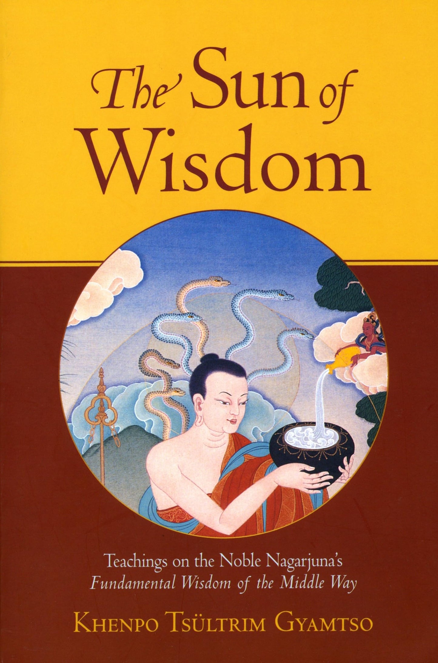 The Sun of Wisdom: Teachings on the Noble Nagarjuna's Fundam