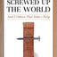 10 Books That Screwed Up the World: And 5 Others That Didn't Help
