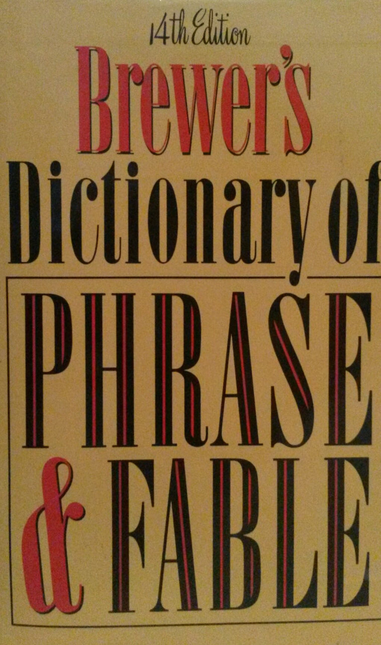 Brewers Dictionary of Phrase and Fable