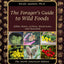 The Foragers Guide to Wild Foods
