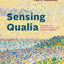 Sensing Qualia: Solving the Hard Problem of Consciousness