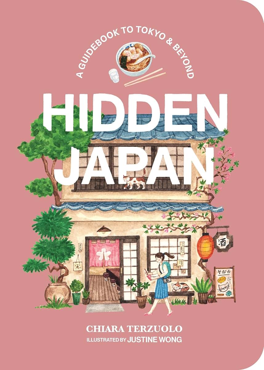 Hidden Japan: A Guidebook to Tokyo & Beyond
