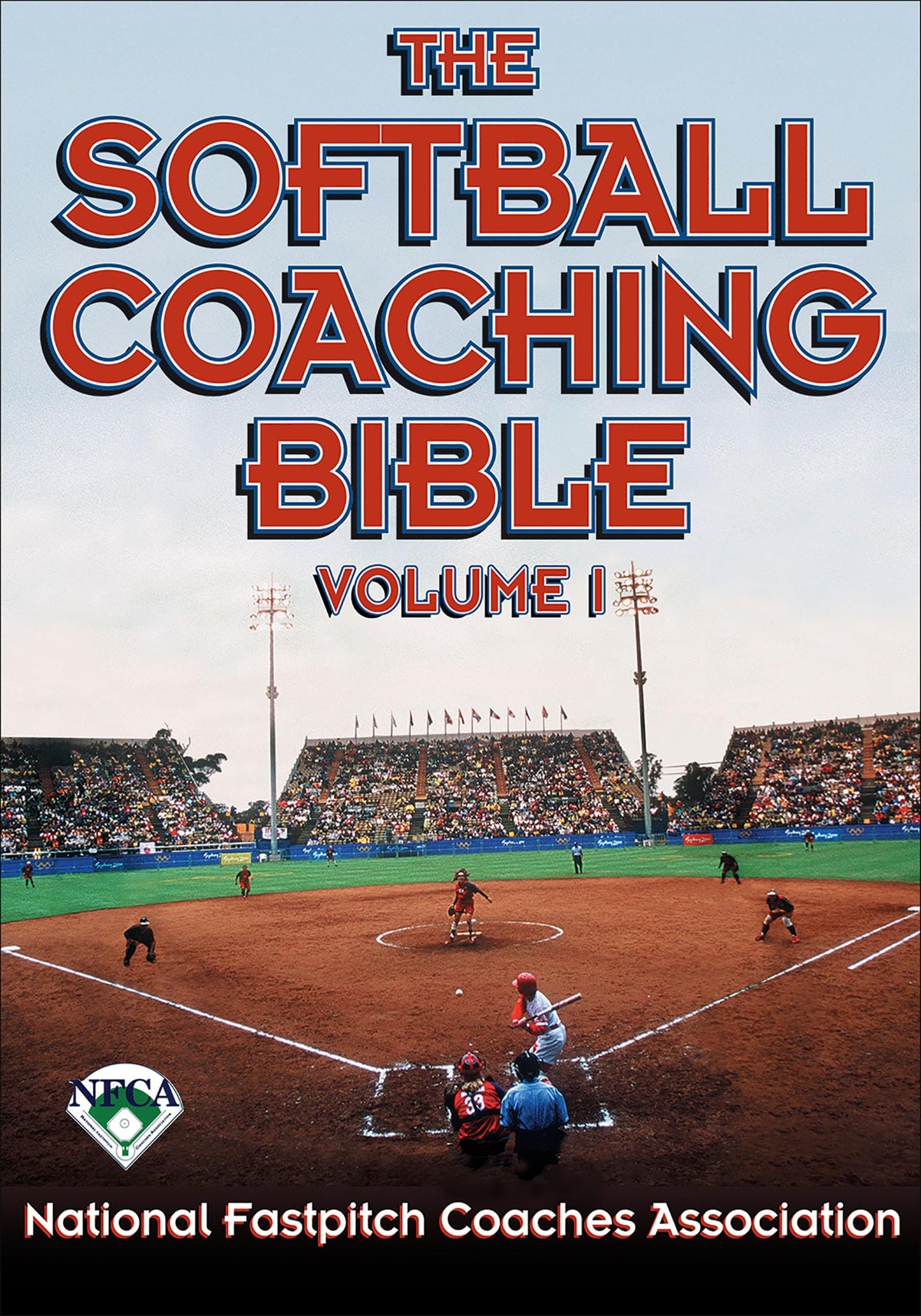 The Softball Coaching Bible, Volume I (The Coaching Bible)