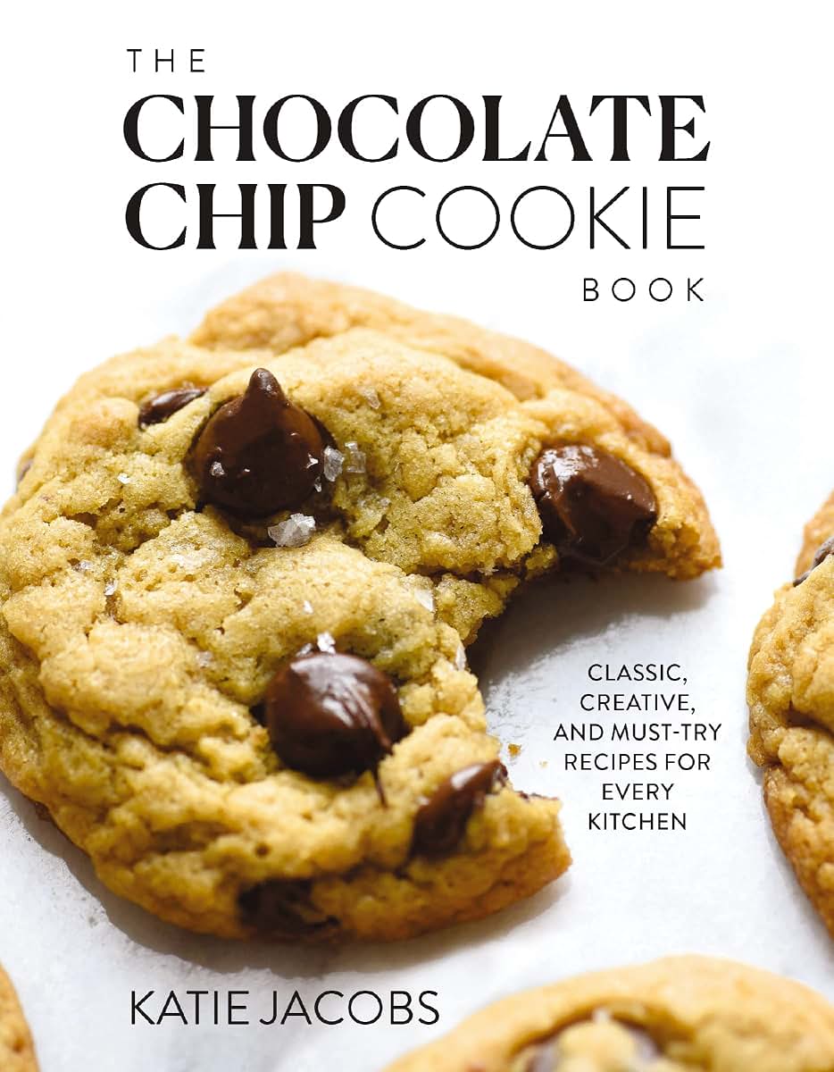 The Chocolate Chip Cookie Book: Classic, Creative, and Must-Try Recipes for Every Kitchen (The Baking Cookbook for Cookie Lovers) - The Perfect Cozy Gift for Bakers and Cookie Enthusiasts