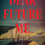 Dear Future Me: A Novel