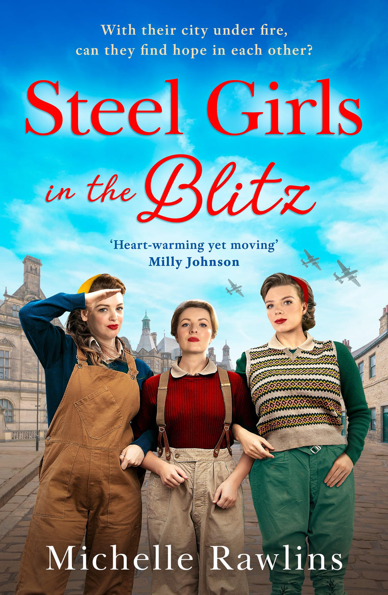 Steel Girls in the Blitz: A BRAND NEW heart-wrenching and emotional WWII saga, set in the Sheffield Blitz (The Steel Girls) (Book 5)