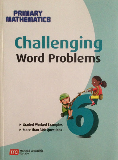 Challenging Word Problems, Grade 6 (Primary Mathematics)