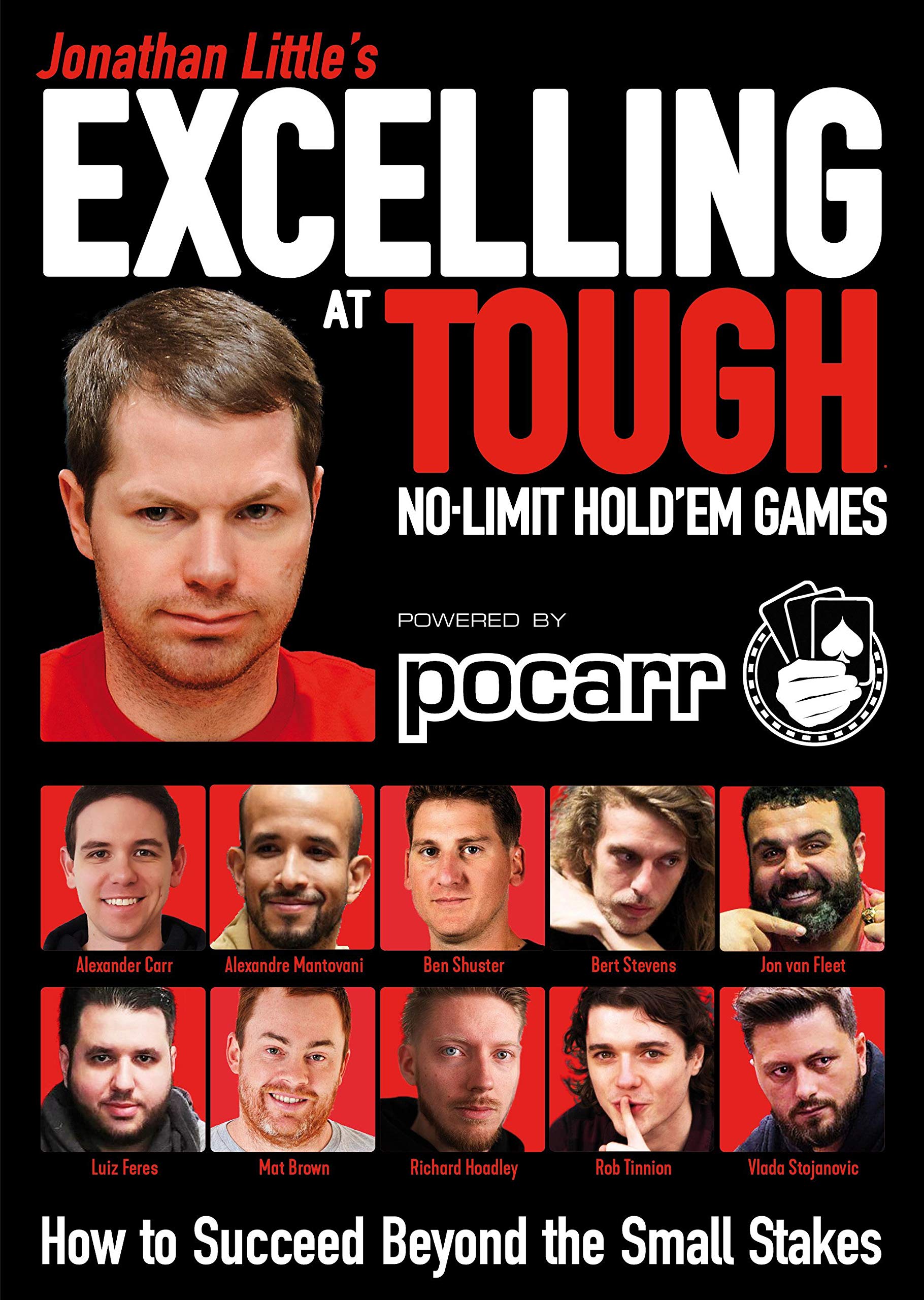 Jonathan Little's Excelling at Tough No-Limit Hold'em Games: How to Succeed Beyond the Small Stakes