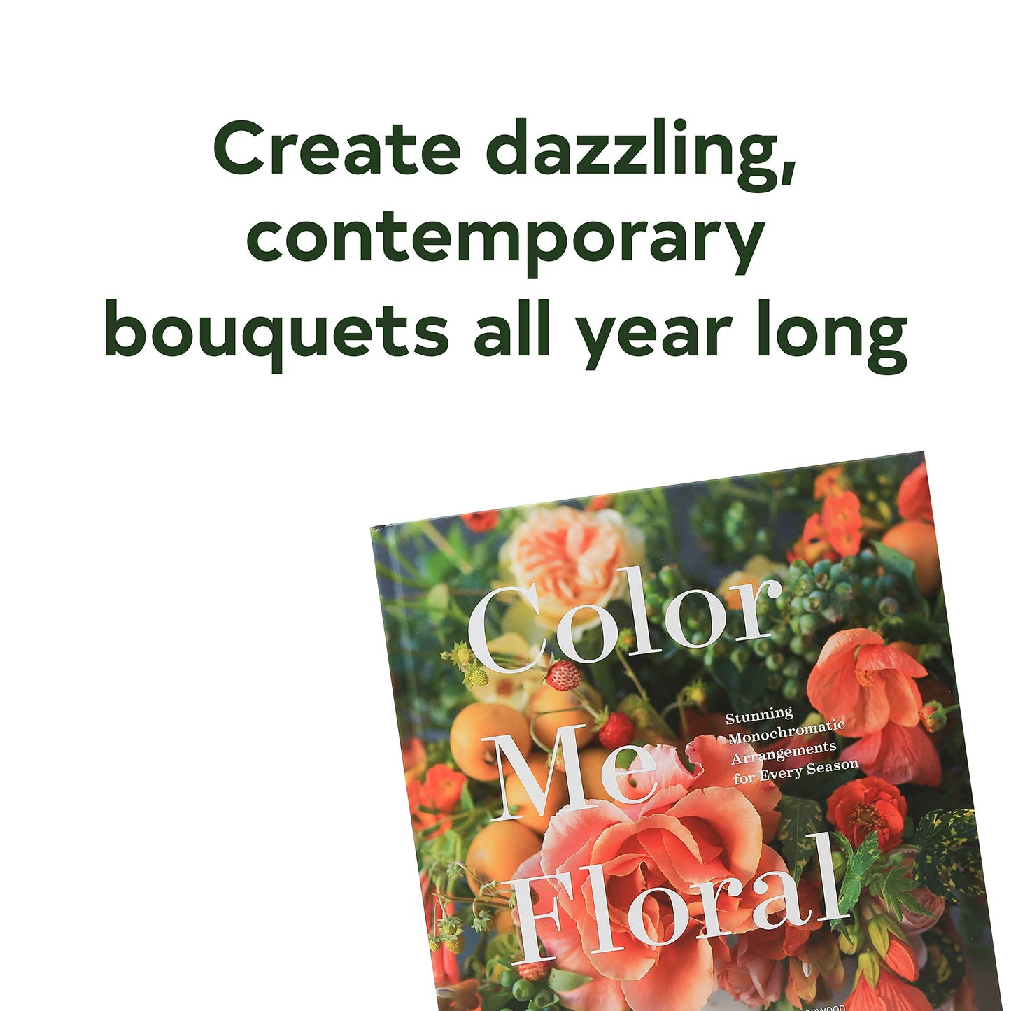 Color Me Floral: Stunning Monochromatic Arrangements for Every Season