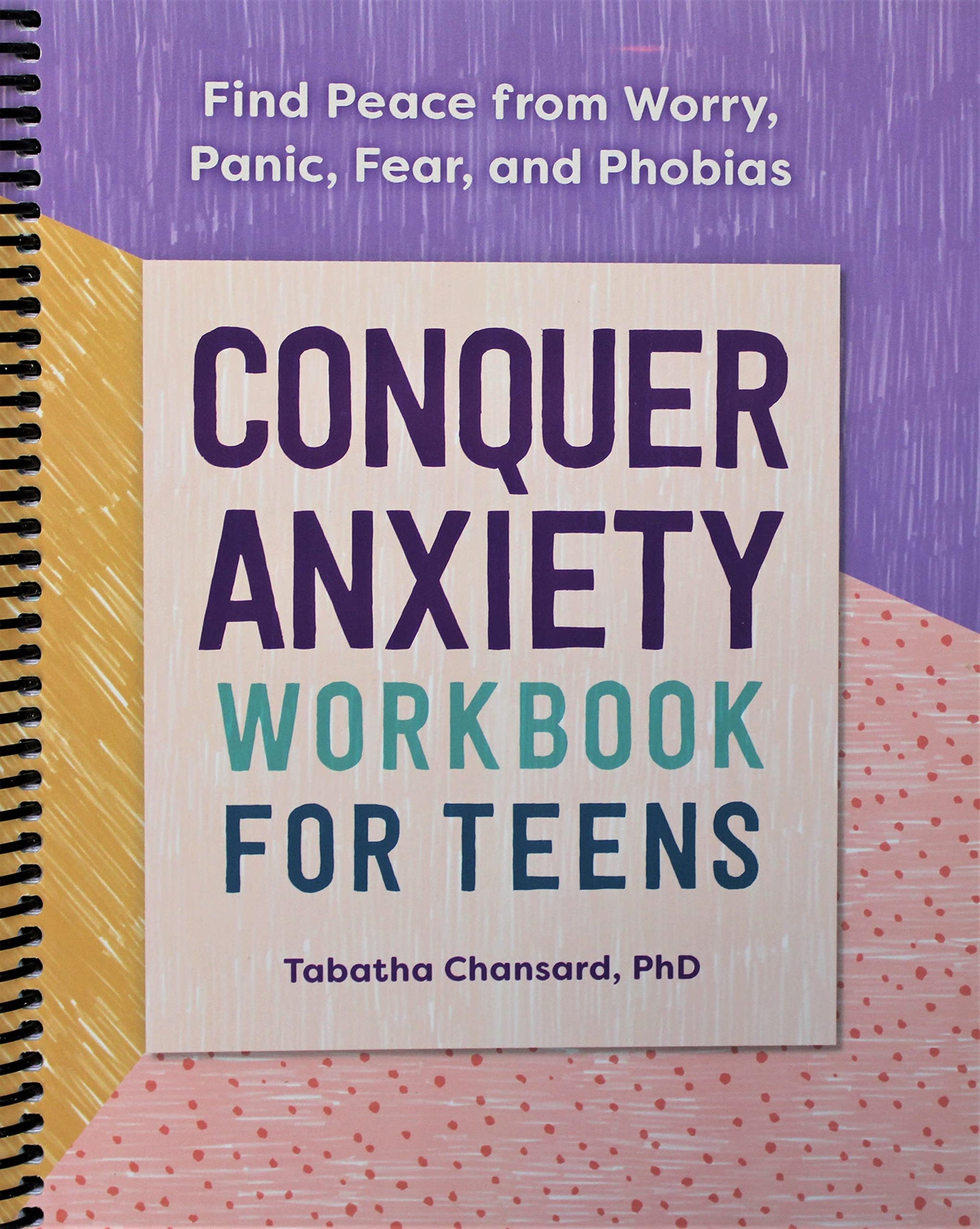 Conquer Anxiety Workbook for Teens: Find Peace from Worry, Panic, Fear, and Phobias