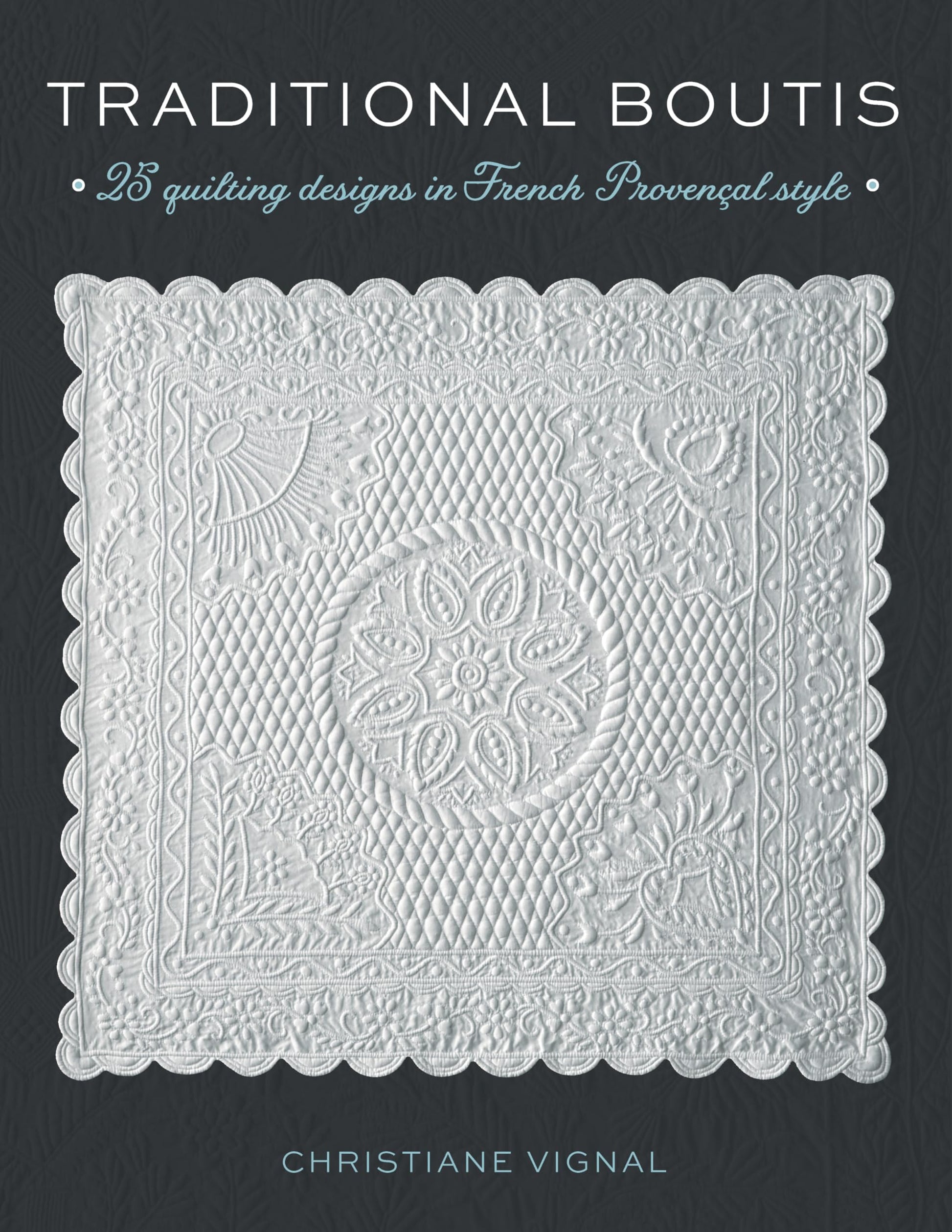 Traditional Boutis: 25 Quilting Designs in French Provenal Style