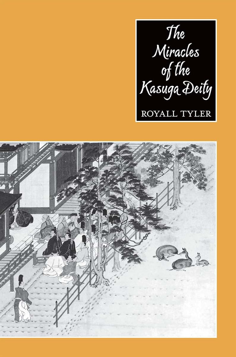 The Miracles of the Kasuga Deity (Records of Civilization: Sources & Studies)
