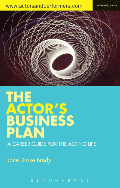 The Actor's Business Plan: A Career Guide for the Acting Life (Performance Books)