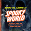 Behind the Screams at Spookyworld: The Secrets, Scares, and Stars of Americas Original Horror Theme Park